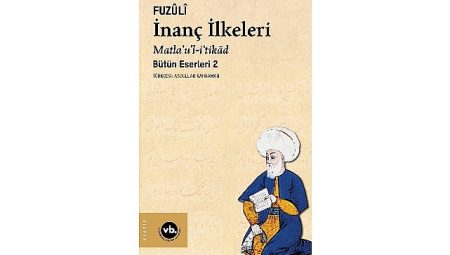 Fuzûlî’nin külliyatının ikinci cildi “İnanç İlkeleri” sizleri bekliyor