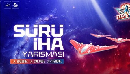 TEKNOFEST 2025 SÜRÜ İHA YARIŞMASI BAŞLADI