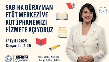 Üsküdar’da “Sabiha Gürayman Etüt Merkezi ve Kütüphanesi” Açılıyor