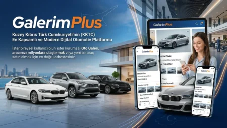 KKTC Araba ve Kıbrıs Araba Fiyatları İçin Güvenilir Dijital Platform: Galerim Plus